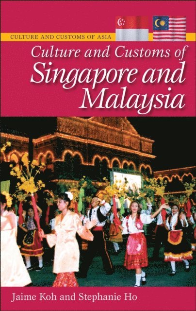 Jaime Koh, Stephanie Ho Ph.D. - Culture and Customs of Singapore and Malaysia, E-bok