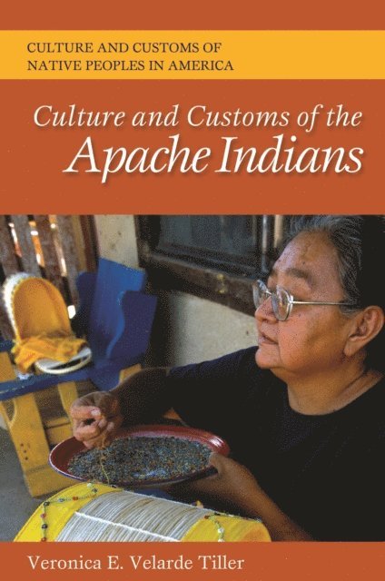 Veronica E. Verlade Tiller - Culture and Customs of the Apache Indians, E-bok