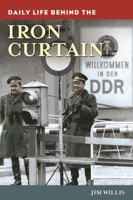 Jim Willis - Daily Life behind the Iron Curtain, E-bok