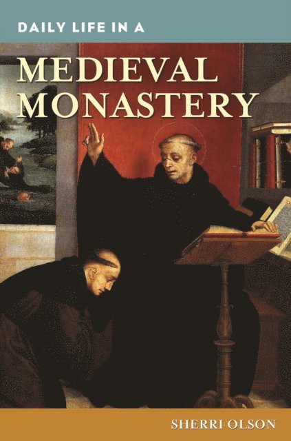 Sherri Olson - Daily Life in a Medieval Monastery, E-bok