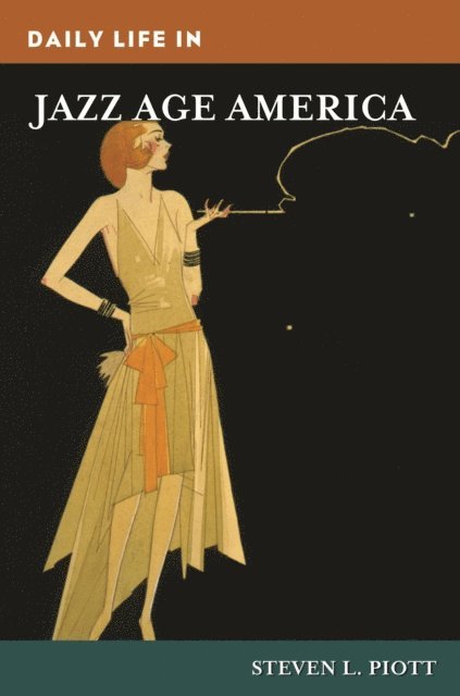 Steven L. Piott - Daily Life in Jazz Age America, E-bok