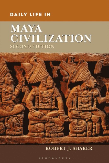 Robert J. Sharer - Daily Life in Maya Civilization, E-bok