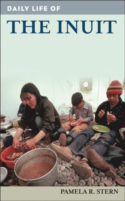 Pamela R. Stern - Daily Life of the Inuit, E-bok