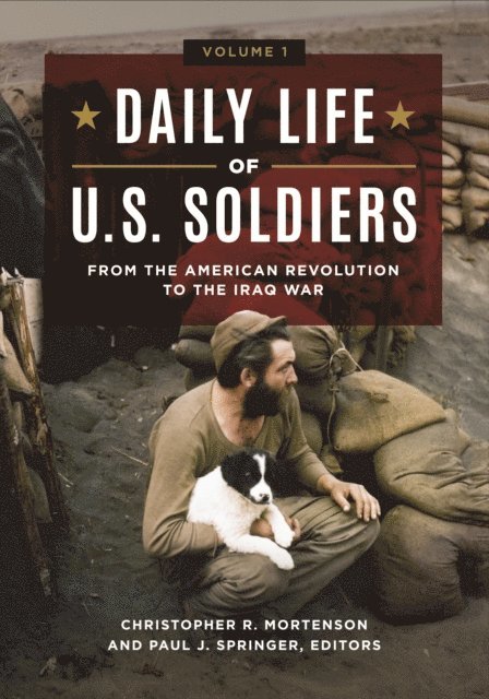 Christopher R. Mortenson, Paul J. Springer - Daily Life of U.S. Soldiers, E-bok