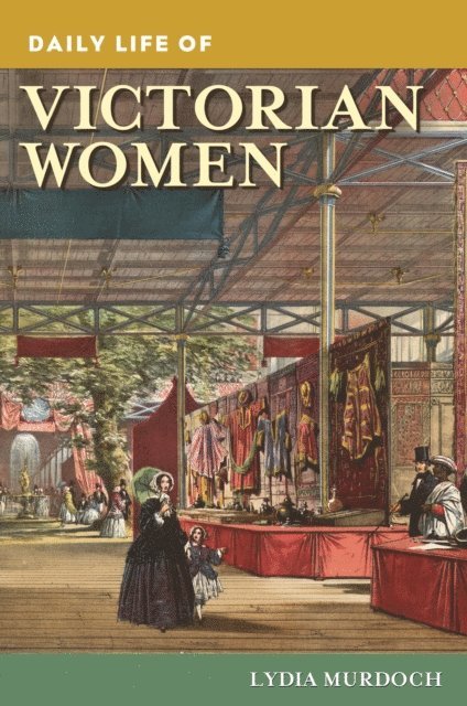 Lydia Murdoch - Daily Life of Victorian Women, E-bok