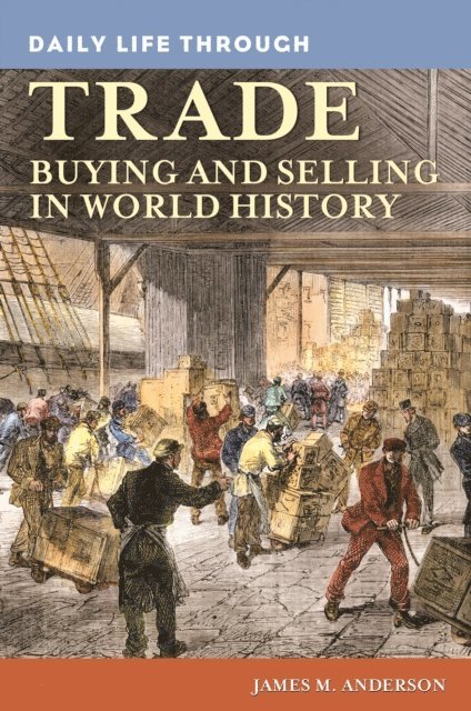 James M. Anderson - Daily Life through Trade, E-bok