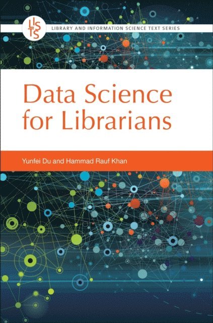 Yunfei Du, Hammad Rauf Khan - Data Science for Librarians, E-bok