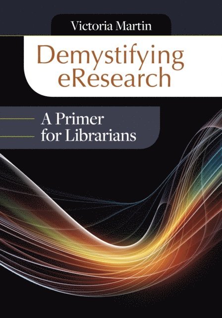 Victoria Martin - Demystifying eResearch, E-bok. Tillgänglighet: Lägg i varukorg