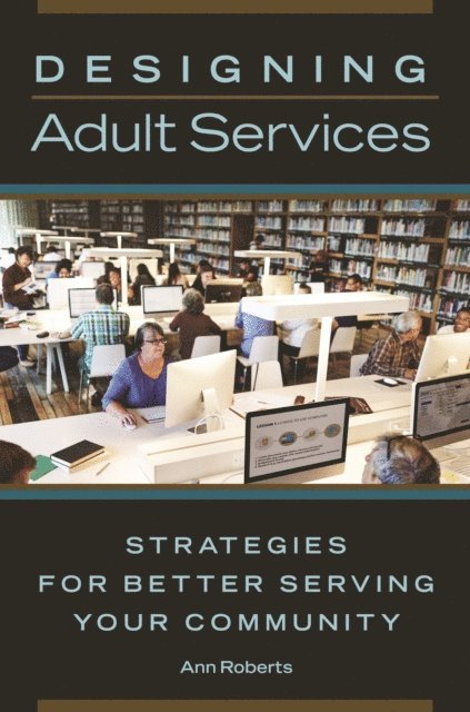 Ann Roberts - Designing Adult Services, E-bok