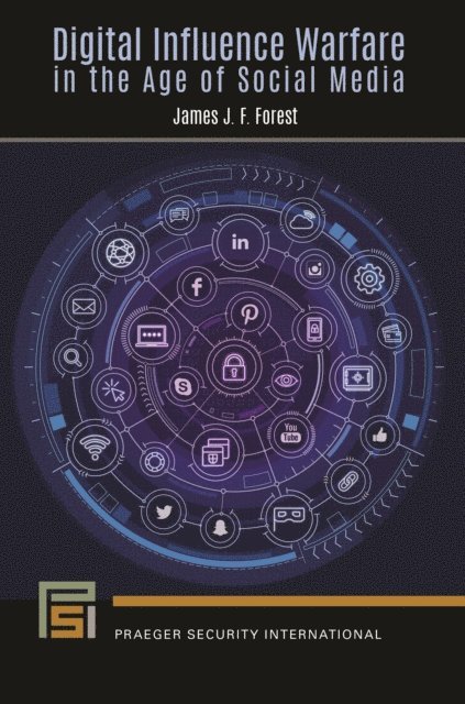 James J. F. Forest - Digital Influence Warfare in the Age of Social Media, E-bok