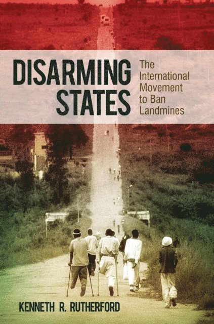 Kenneth R. Rutherford - Disarming States, E-bok