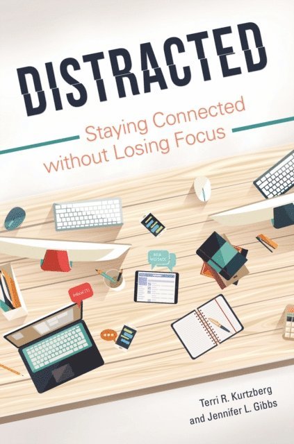 Terri R. Kurtzberg, Jennifer L. Gibbs - Distracted, E-bok