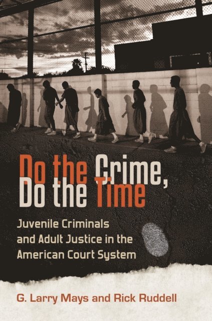 G. Larry Mays, Rick Ruddell - Do the Crime, Do the Time, E-bok