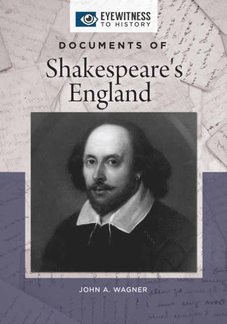John A. Wagner - Documents of Shakespeare's England, E-bok