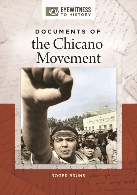 Roger Bruns - Documents of the Chicano Movement, E-bok