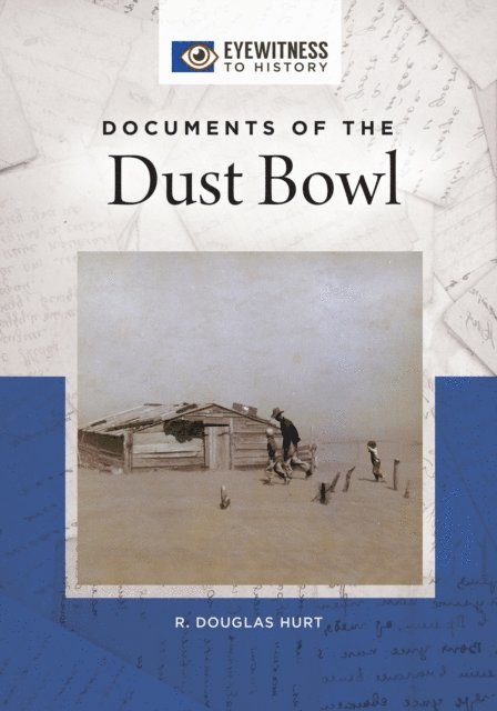 R. Douglas Hurt - Documents of the Dust Bowl, E-bok