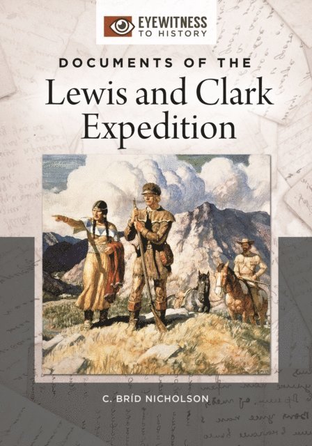 C. Bríd Nicholson - Documents of the Lewis and Clark Expedition, E-bok