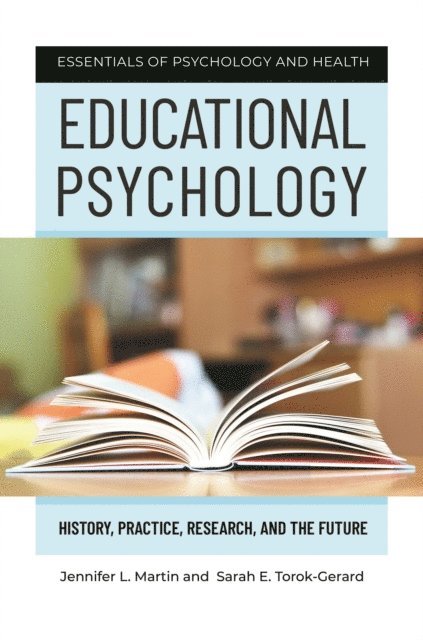 Jennifer L. Martin, Sarah E. Torok-Gerard - Educational Psychology, E-bok
