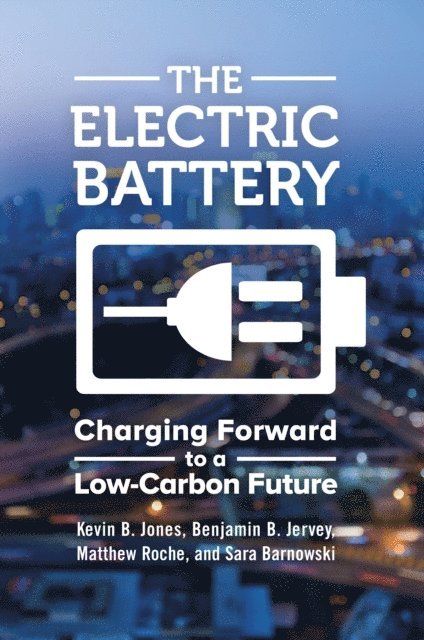 Kevin B. Jones, Benjamin B. Jervey, Matthew Roche, Sara Barnowski - Electric Battery, E-bok