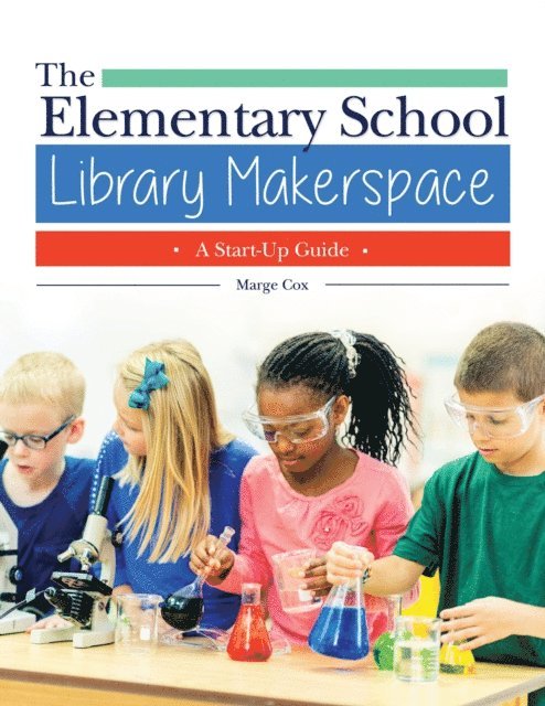 Marge Cox - Elementary School Library Makerspace, E-bok