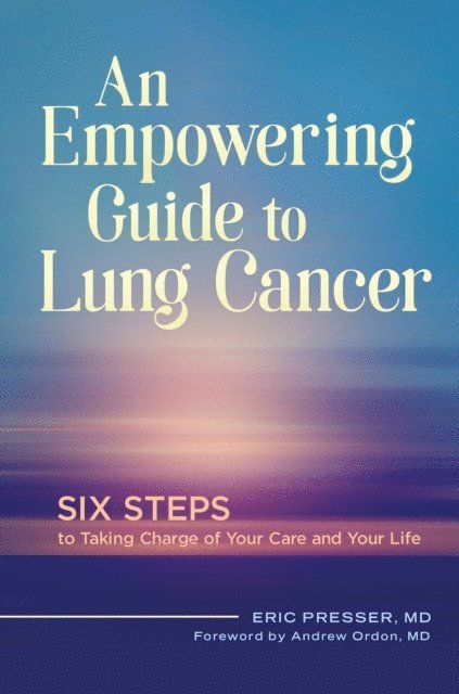 Eric Presser MD - Empowering Guide to Lung Cancer, E-bok. Tillgänglighet: Lägg i varukorg