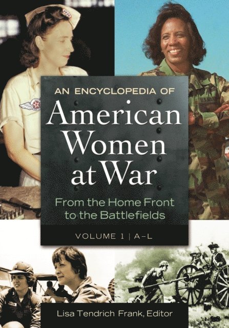 Lisa . Tendrich Frank - Encyclopedia of American Women at War, E-bok