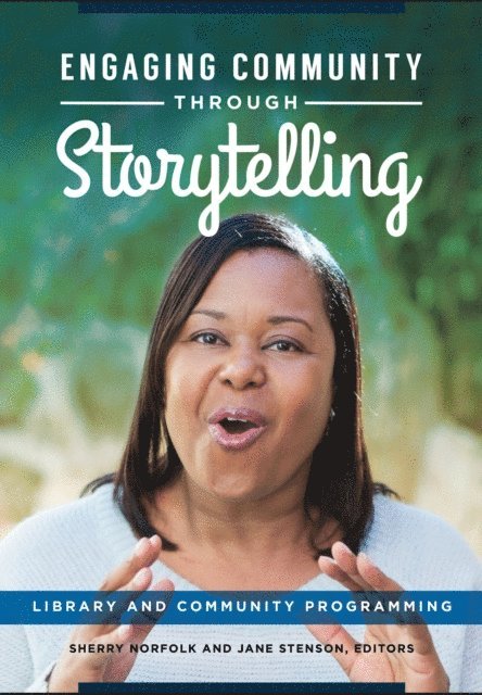 Sherry Norfolk, Jane Stenson - Engaging Community through Storytelling, E-bok