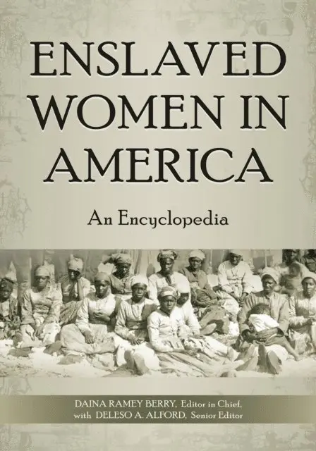 Daina Ramey Berry Ph.D., Deleso A. Alford - Enslaved Women in America, E-bok. Tillgänglighet: Lägg i varukorg