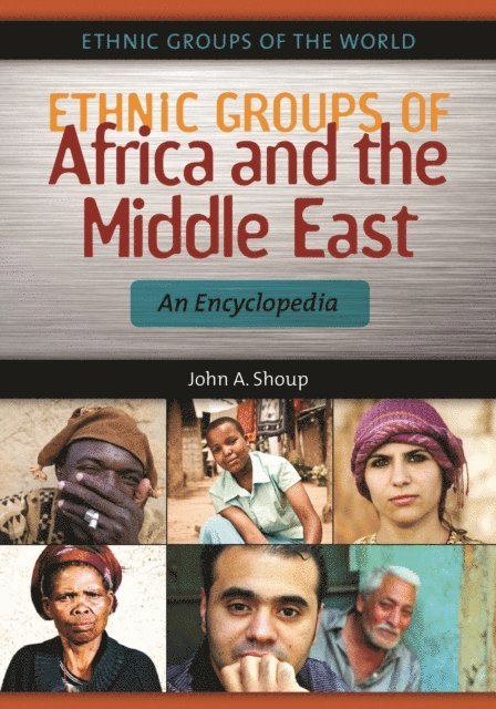 John A. Shoup III - Ethnic Groups of Africa and the Middle East, E-bok