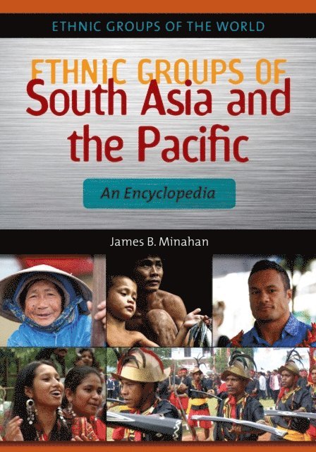 James B. Minahan - Ethnic Groups of South Asia and the Pacific, E-bok