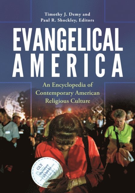 Timothy J. Demy, Paul R. Shockley Ph.D. - Evangelical America, E-bok