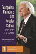 Evangelical Christians and Popular Culture [3 volumes]
