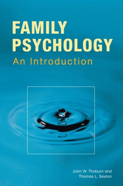 John W. Thoburn, Thomas L. Sexton - Family Psychology, E-bok