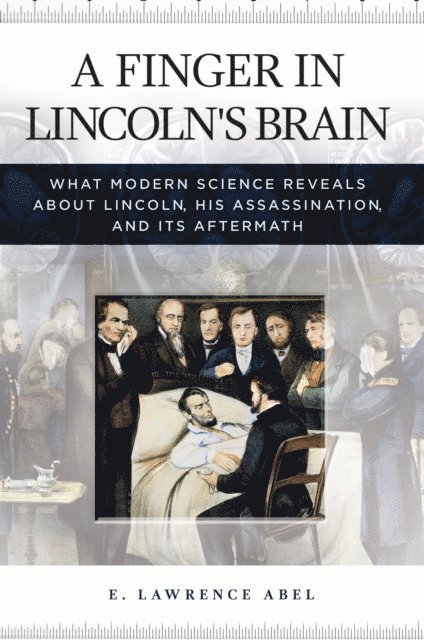 E. Lawrence Abel - Finger in Lincoln's Brain, E-bok