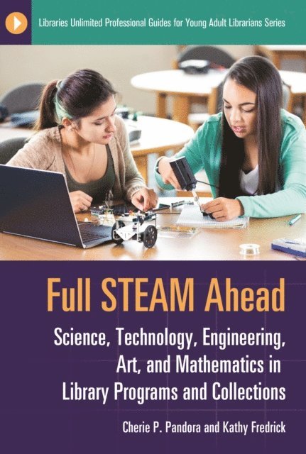 Cherie P. Pandora, Kathy Fredrick - Full STEAM Ahead, E-bok