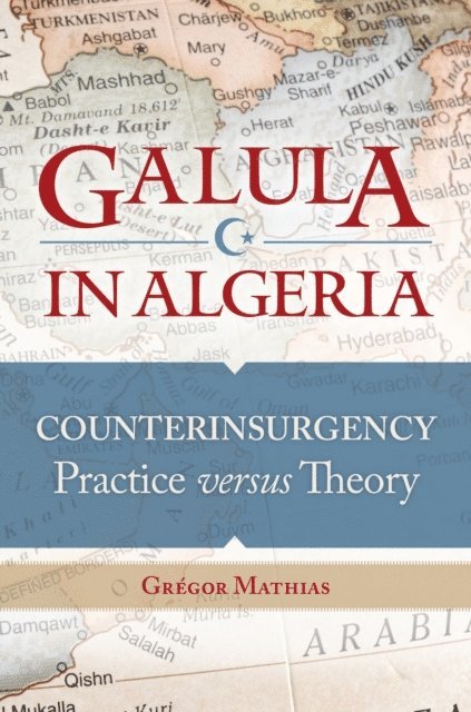 Grégor Mathias - Galula in Algeria, E-bok. Tillgänglighet: Lägg i varukorg