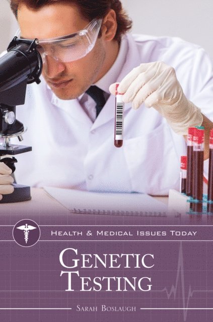 Sarah Boslaugh - Genetic Testing, E-bok