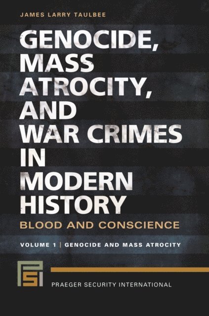 James Larry Taulbee - Genocide, Mass Atrocity, and War Crimes in Modern History, E-bok