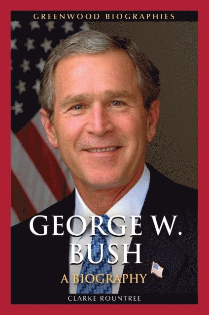 Clarke Rountree - George W. Bush, E-bok