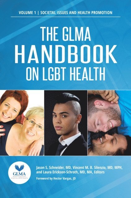 Jason S. Schneider MD, Vincent M.B. Silenzio MD, Laura Erickson-Schroth MD - GLMA Handbook on LGBT Health, E-bok
