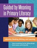 Guided by Meaning in Primary Literacy