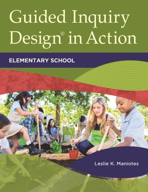 Leslie K. Maniotes - Guided Inquiry Design® in Action, E-bok