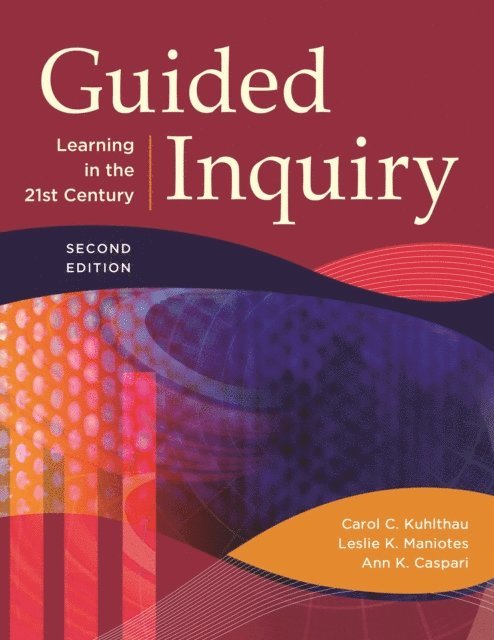 Carol C. Kuhlthau, Leslie K. Maniotes, Ann K. Caspari - Guided Inquiry, E-bok
