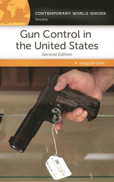 Gregg Lee Carter - Gun Control in the United States, E-bok