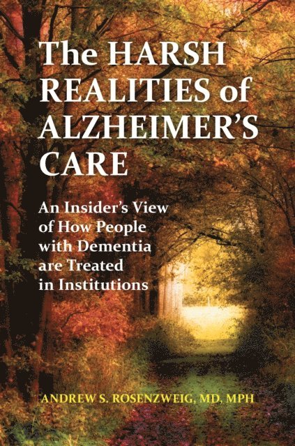 Andrew Seth Rosenzweig MD - Harsh Realities of Alzheimer's Care, E-bok