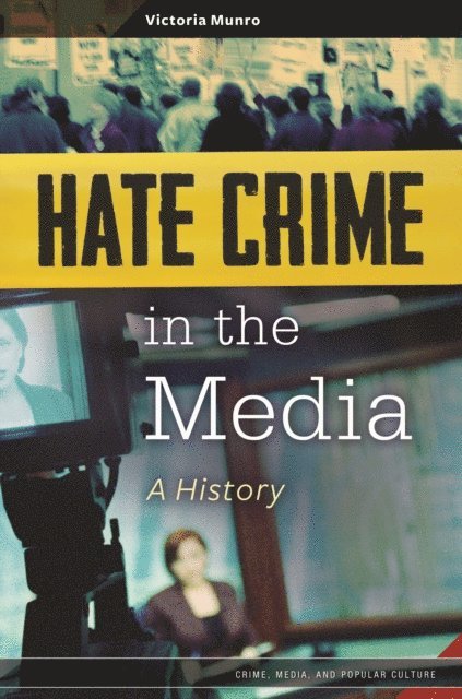 Victoria Munro - Hate Crime in the Media, E-bok