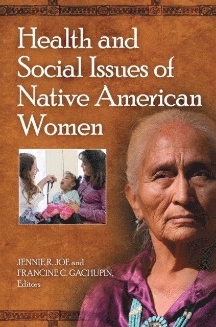 Jennie R. Joe, Francine C. Gachupin - Health and Social Issues of Native American Women, E-bok
