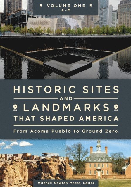 Mitchell Newton-Matza - Historic Sites and Landmarks That Shaped America, E-bok