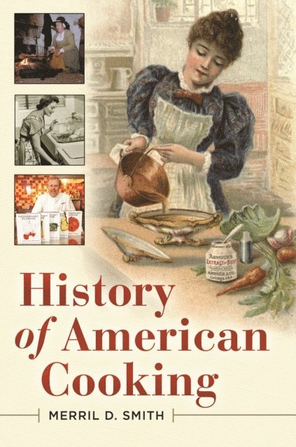 Merril D. Smith Ph.D - History of American Cooking, E-bok