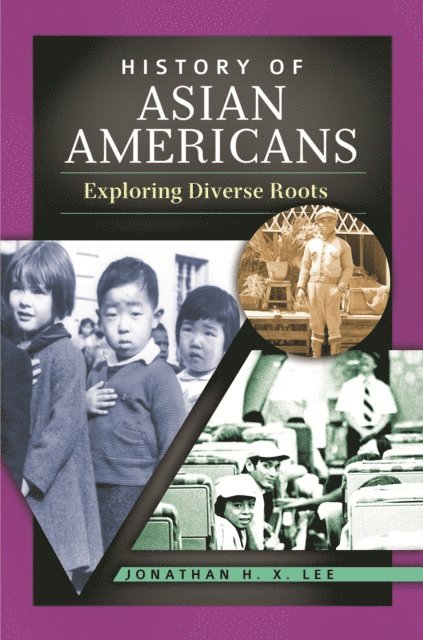 Jonathan H. X. Lee - History of Asian Americans, E-bok
